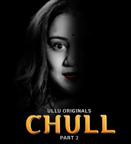 Chull Part 2 2023 Ullu Web Series Download 480p 720p 1080p Filmy4Wap